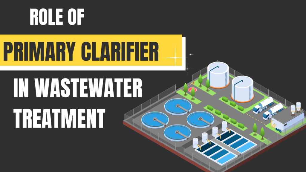 primary clarifier in wastewater treatment